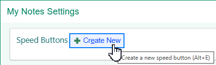 My Notes Settings window with the Create New link next to Speed Buttons